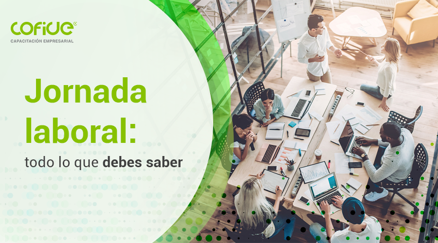 Jornada Laboral todo lo que debes